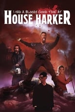 Poster for I Had A Bloody Good Time At House Harker