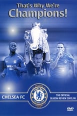 That's Why We're Champions: Chelsea FC Official Season Review 2005/06 (2006)