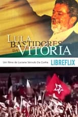 Poster for Lula: Bastidores da Vitória