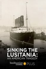 Poster di Sinking the Lusitania: An American Tragedy