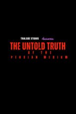 Poster for The Untold truth of The Persian Medium 