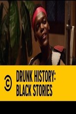 Drunk history: Black Stories