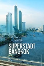Poster for Superstadt Bangkok - Wie lebt es sich mit 22 Millionen Touristen? 