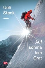 Poster for Ueli Steck – Auf schmalem Grat 