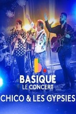 Chico & les Gypsies - Basique, le concert poster