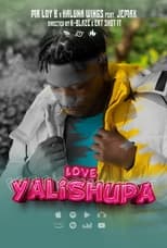 Poster for Love Yalishupa: Mr Loy B feat. Jemax & Haluna Wings 