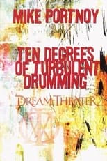 Poster for Mike Portnoy - Ten Degrees of Turbulent Drumming
