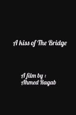 Poster for A Kiss of The Bridge 