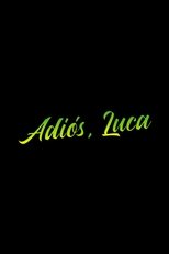 Goodbye, Luca