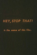 Hey, Stop That
