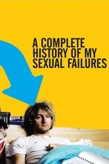 Poster for A Complete History of My Sexual Failures 