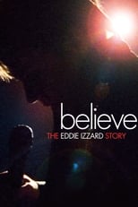 Poster for Believe: The Eddie Izzard Story