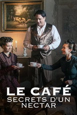 Le Caf&eacute; : Secrets d'un nectar