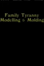 Poster for Family Tyranny (Modeling and Molding)