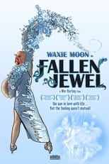 Poster for Waxie Moon in Fallen Jewel