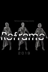 Poster for Perfume x TECHNOLOGY Presents: REFRAME 2019 