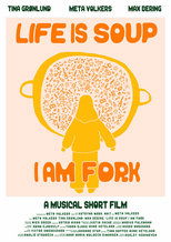 Poster for Life is Soup, I am Fork 