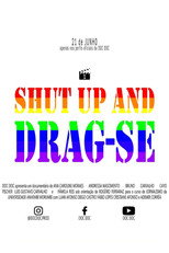 SHUT UP AND DRAG-SE poster