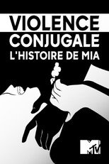 Violence conjugale : l'histoire de Mia poster