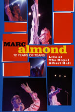 Poster for Marc Almond: 12 Years of Tears - Live at Royal Albert Hall