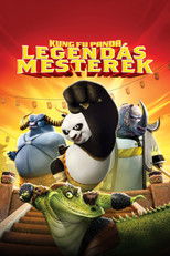 Kung Fu Panda: Legendás mesterek