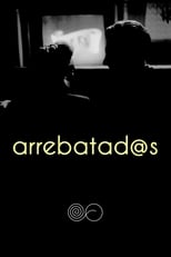 Poster for Arrebatad@s 