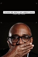 Poster for Things We Won't Say About Race That Are True