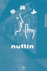 Poster for Say Nuttin 