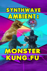 Kung Fu Monster | Synthwave Ambient: Monster Kung Fu