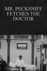 Poster for Mr. Pecksniff Fetches the Doctor 