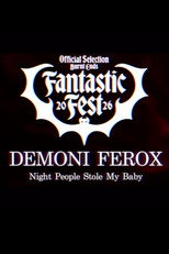 Poster for Demoni Ferox: Night People Stole My Baby