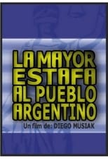 Poster for La mayor estafa al pueblo argentino