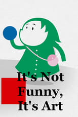 Poster for It's Not Funny, It's Art