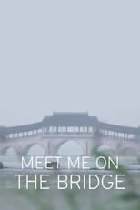 Poster for Meet Me On The Bridge 