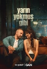 Poster for Yarın Yokmuş Gibi