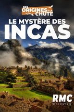 Le mystère des incas : des origines à la chute poster