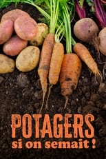 Poster for Potagers : Si on semait ! 