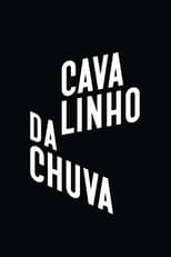 Poster for Cavalinho da Chuva