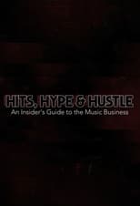 Poster for Hits, Hype & Hustle: An Insider's Guide to the Music Business