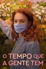 Poster for O Tempo que a Gente Tem