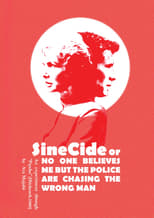 Poster for Sinecide, or No One Believes Me But The Police Are Chasing a Wrong Man 