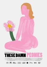 Poster for These Damn Peonies 