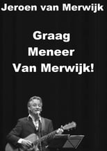 Poster for Jeroen van Merwijk: Graag Meneer Van Merwijk!
