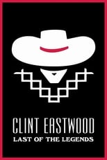 Poster for Clint Eastwood: Last of the Legends