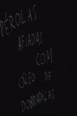 Poster for Pérolas Afiadas com Óleo de Dobradiças 
