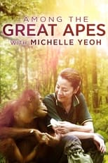 Poster for Among the Great Apes with Michelle Yeoh 