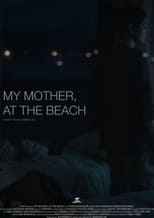 Poster for My Mother, At The Beach