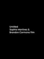 Untitled Sophia Martinez & Brandon Carmona Film