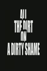 Poster for All the Dirt on 'A Dirty Shame' 