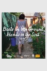 Poster for Boots on the Ground, Hands in the Soil 